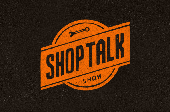 Shop Talk Show Podcast
