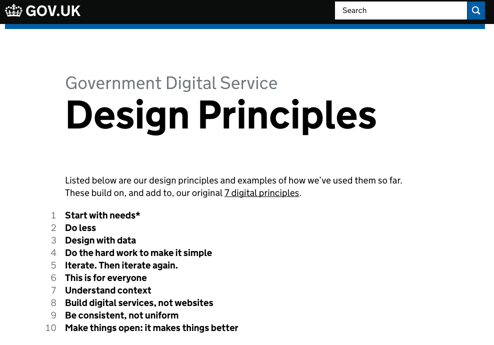 GOV.UK maintains a fantastic set of design principles that underpin their design system. Their UI patterns reflect these principles.