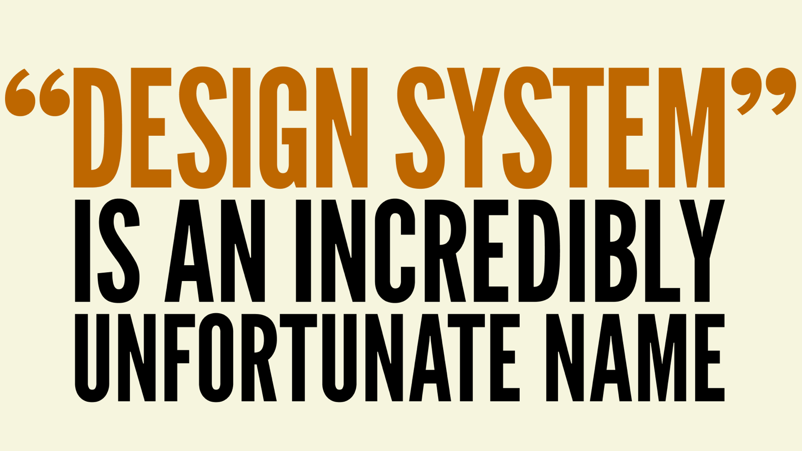 "Design system" is an incredibly unfortunate name