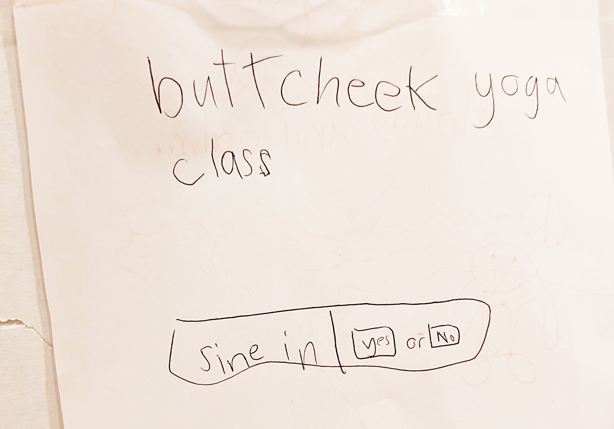 A kid's drawing that says "Buttcheek yoga class" with buttons that say "sine in - yes or no"